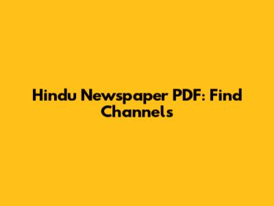Hindu Newspaper PDF: Find Channels