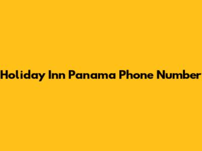 Holiday Inn Panama Phone Number