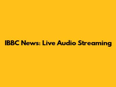 IBBC News: Live Audio Streaming