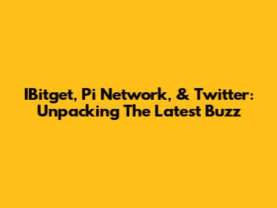 IBitget, Pi Network, & Twitter: Unpacking The Latest Buzz