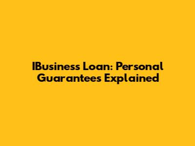 IBusiness Loan: Personal Guarantees Explained