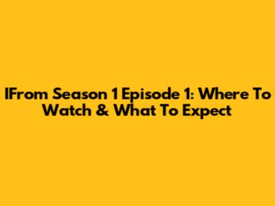 IFrom Season 1 Episode 1: Where To Watch & What To Expect