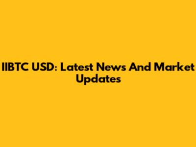 IIBTC USD: Latest News And Market Updates