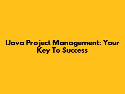 IJava Project Management: Your Key To Success