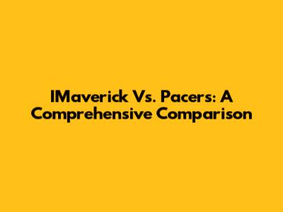 IMaverick Vs. Pacers: A Comprehensive Comparison