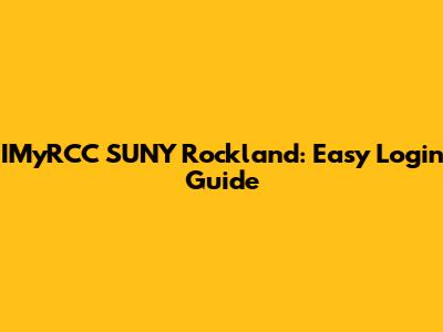 IMyRCC SUNY Rockland: Easy Login Guide