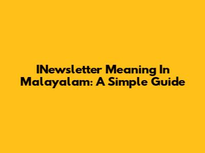 INewsletter Meaning In Malayalam: A Simple Guide