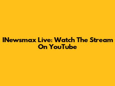 INewsmax Live: Watch The Stream On YouTube