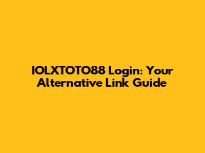 IOLXTOTO88 Login: Your Alternative Link Guide