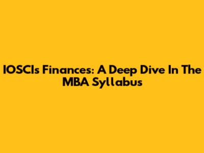 IOSCIs Finances: A Deep Dive In The MBA Syllabus