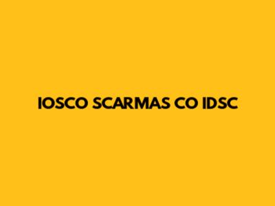 IOSCO SCARMAS CO IDSC