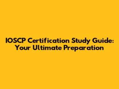 IOSCP Certification Study Guide: Your Ultimate Preparation