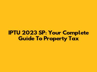IPTU 2023 SP: Your Complete Guide To Property Tax