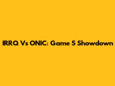 IRRQ Vs ONIC: Game 5 Showdown
