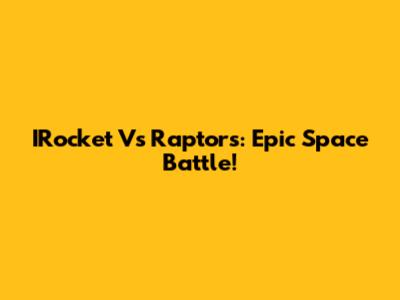 IRocket Vs Raptors: Epic Space Battle!