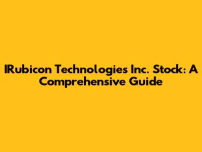 IRubicon Technologies Inc. Stock: A Comprehensive Guide