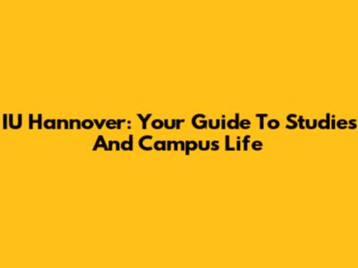 IU Hannover: Your Guide To Studies And Campus Life