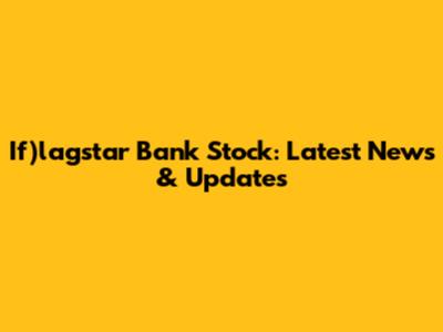 If)lagstar Bank Stock: Latest News & Updates