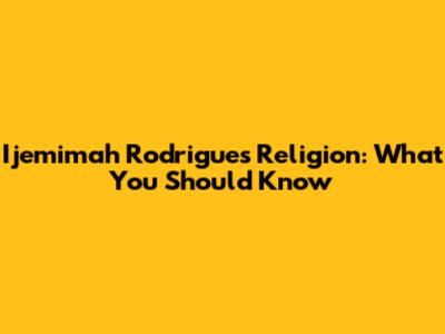 Ijemimah Rodrigues' Religion: What You Should Know