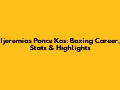 Ijeremias Ponce Kos: Boxing Career, Stats & Highlights
