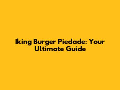 Iking Burger Piedade: Your Ultimate Guide