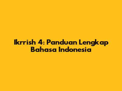 Ikrrish 4: Panduan Lengkap Bahasa Indonesia