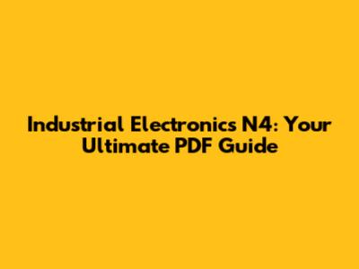 Industrial Electronics N4: Your Ultimate PDF Guide