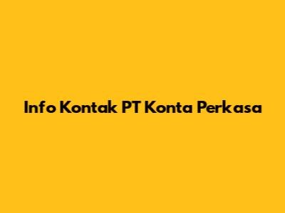 Info Kontak PT Konta Perkasa