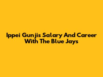 Ippei Gunji's Salary And Career With The Blue Jays