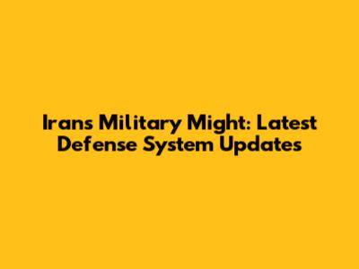 Iran's Military Might: Latest Defense System Updates