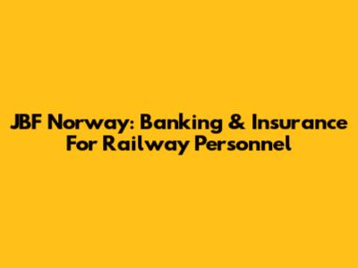 JBF Norway: Banking & Insurance For Railway Personnel