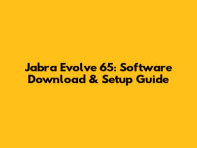 Jabra Evolve 65: Software Download & Setup Guide