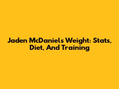 Jaden McDaniels Weight: Stats, Diet, And Training