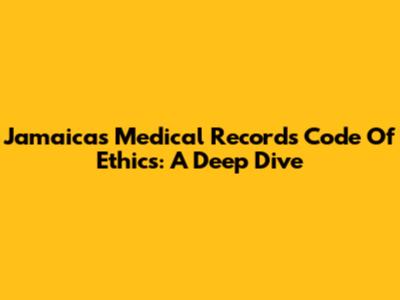 Jamaica's Medical Records Code Of Ethics: A Deep Dive