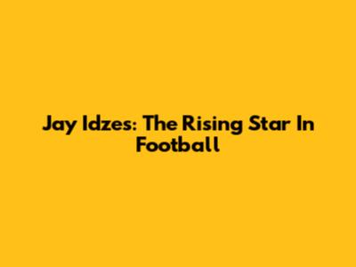 Jay Idzes: The Rising Star In Football