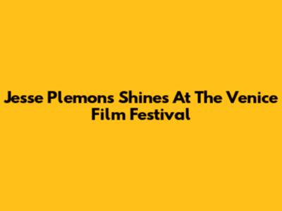 Jesse Plemons Shines At The Venice Film Festival