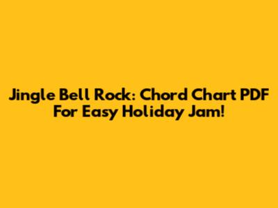 Jingle Bell Rock: Chord Chart PDF For Easy Holiday Jam!