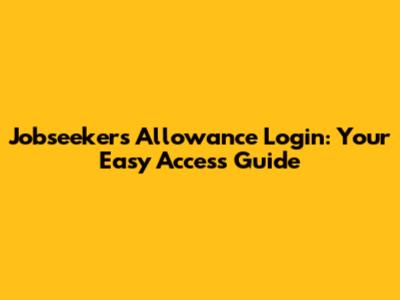 Jobseeker's Allowance Login: Your Easy Access Guide