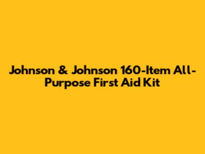 Johnson & Johnson 160-Item All-Purpose First Aid Kit