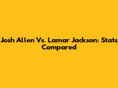 Josh Allen Vs. Lamar Jackson: Stats Compared