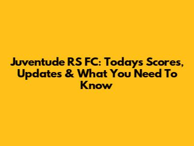 Juventude RS FC: Today's Scores, Updates & What You Need To Know