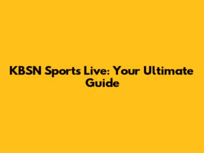 KBSN Sports Live: Your Ultimate Guide