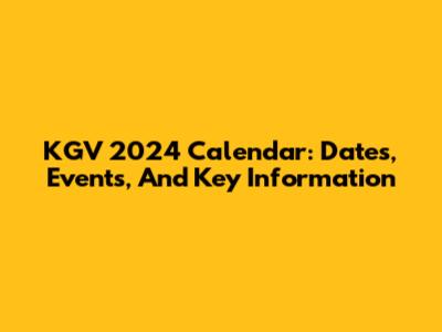 KGV 2024 Calendar: Dates, Events, And Key Information