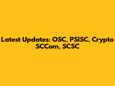 Latest Updates: OSC, PSISC, Crypto SCCom, SCSC