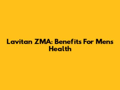 Lavitan ZMA: Benefits For Men's Health