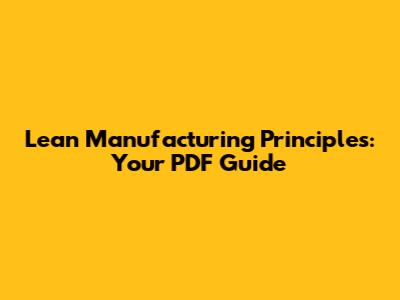 Lean Manufacturing Principles: Your PDF Guide