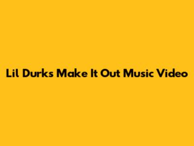 Lil Durk's 'Make It Out' Music Video