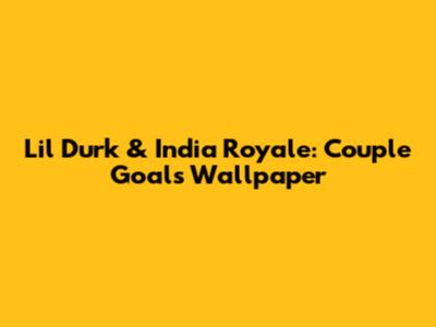Lil Durk & India Royale: Couple Goals Wallpaper
