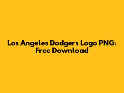 Los Angeles Dodgers Logo PNG: Free Download