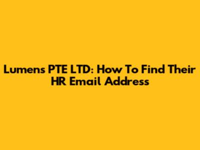 Lumens PTE LTD: How To Find Their HR Email Address